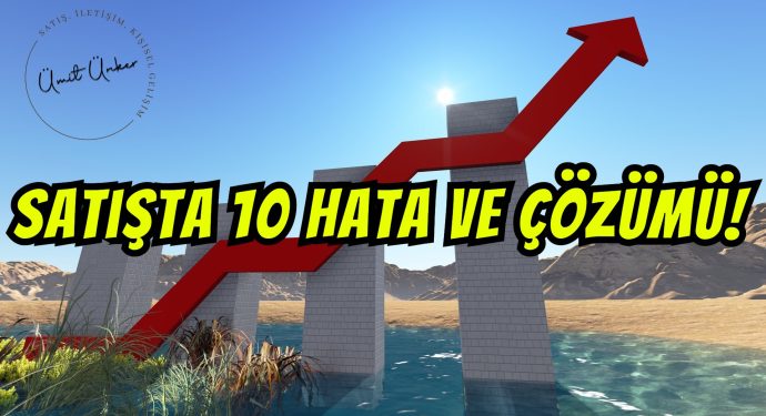 Satışta Karşılaşılan 10 Hata ve Çözümü