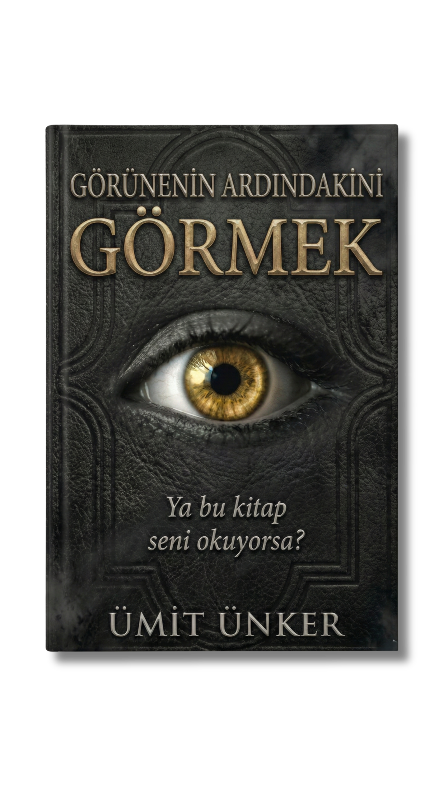 Görünenin Ardındakini Görmek - Ümit ÜNKER Görünenin Ardındakini Görmek